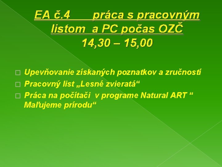 EA č. 4 práca s pracovným listom a PC počas OZČ 14, 30 –