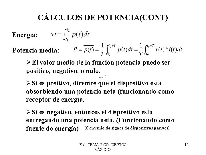 CÁLCULOS DE POTENCIA(CONT) Energía: Potencia media: ØEl valor medio de la función potencia puede