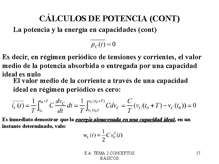 CÁLCULOS DE POTENCIA (CONT) La potencia y la energía en capacidades (cont) Es decir,