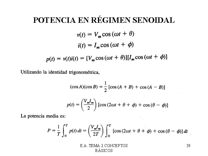 POTENCIA EN RÉGIMEN SENOIDAL E. A. TEMA 2 CONCEPTOS BÁSICOS 39 