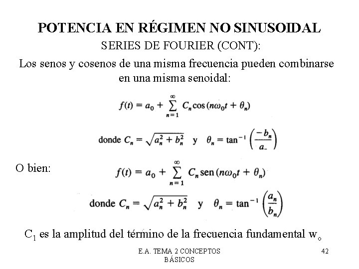 POTENCIA EN RÉGIMEN NO SINUSOIDAL SERIES DE FOURIER (CONT): Los senos y cosenos de