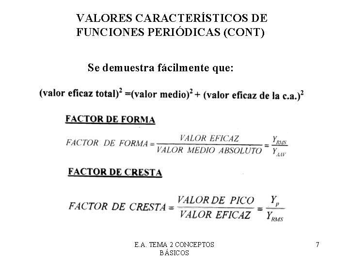 VALORES CARACTERÍSTICOS DE FUNCIONES PERIÓDICAS (CONT) Se demuestra fácilmente que: E. A. TEMA 2