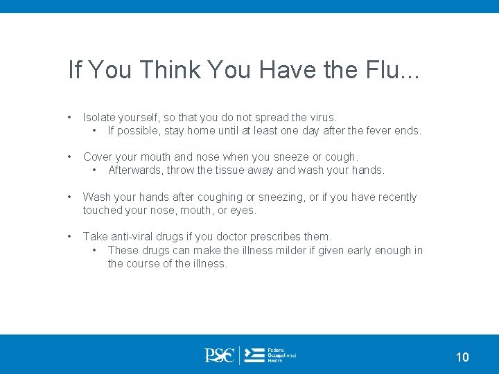 If You Think You Have the Flu. . . • Isolate yourself, so that