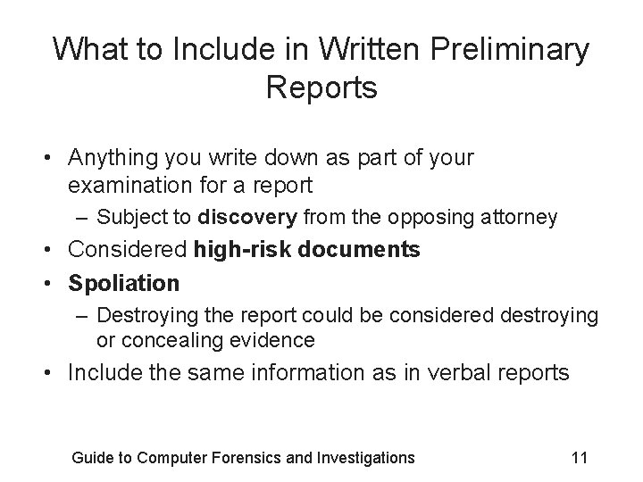 What to Include in Written Preliminary Reports • Anything you write down as part