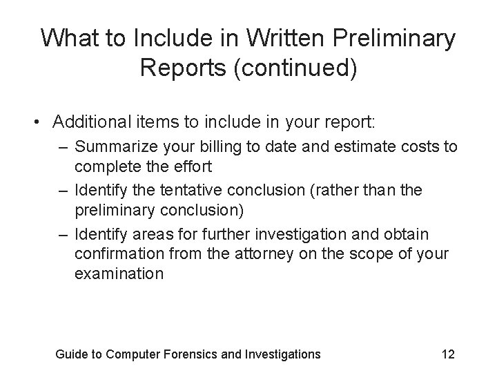 What to Include in Written Preliminary Reports (continued) • Additional items to include in