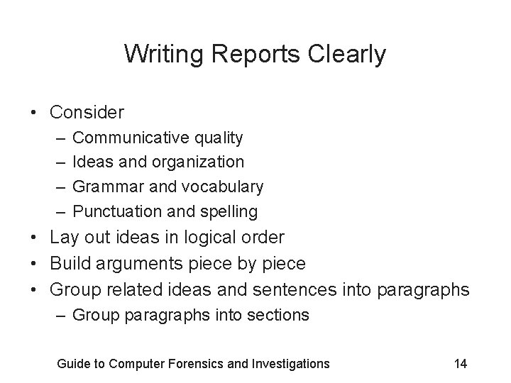 Writing Reports Clearly • Consider – – Communicative quality Ideas and organization Grammar and