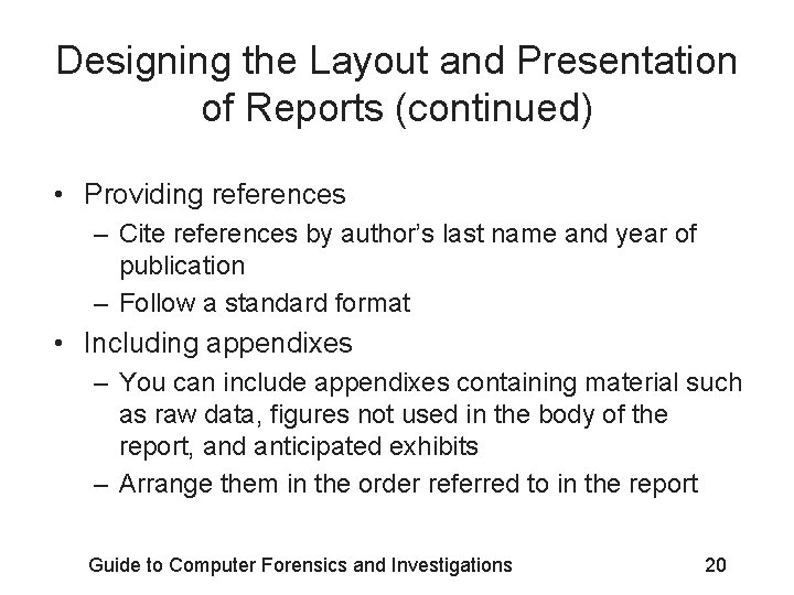 Designing the Layout and Presentation of Reports (continued) • Providing references – Cite references