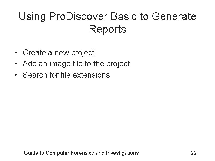 Using Pro. Discover Basic to Generate Reports • Create a new project • Add