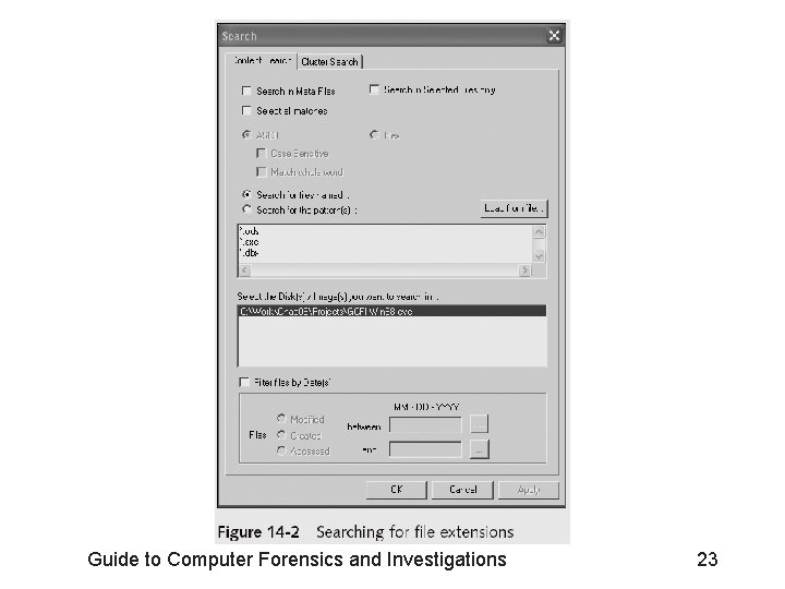 Guide to Computer Forensics and Investigations 23 