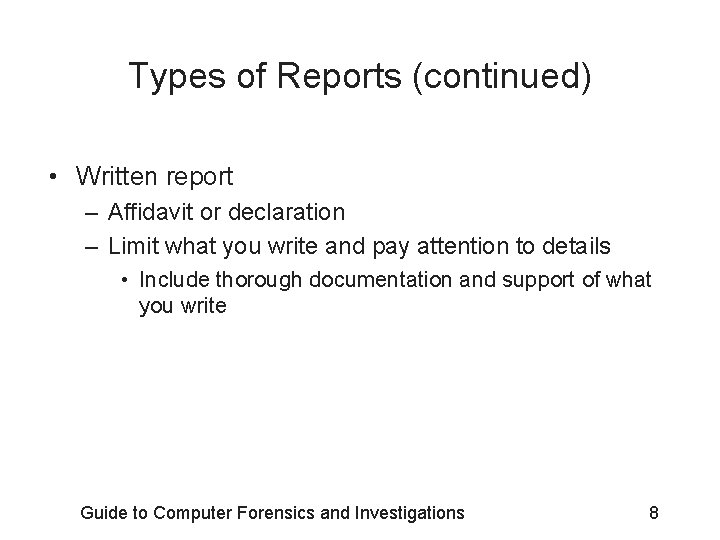 Types of Reports (continued) • Written report – Affidavit or declaration – Limit what