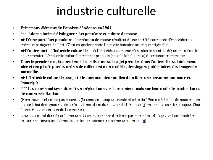 industrie culturelle • • • Principaux éléments de l’analyse d’Adorno en 1963 : ***