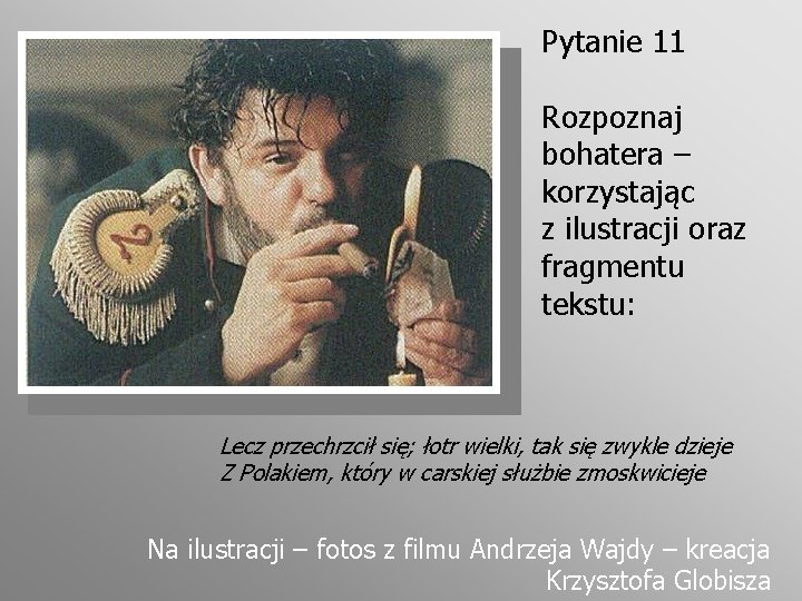 Pytanie 11 Rozpoznaj bohatera – korzystając z ilustracji oraz fragmentu tekstu: Lecz przechrzcił się;