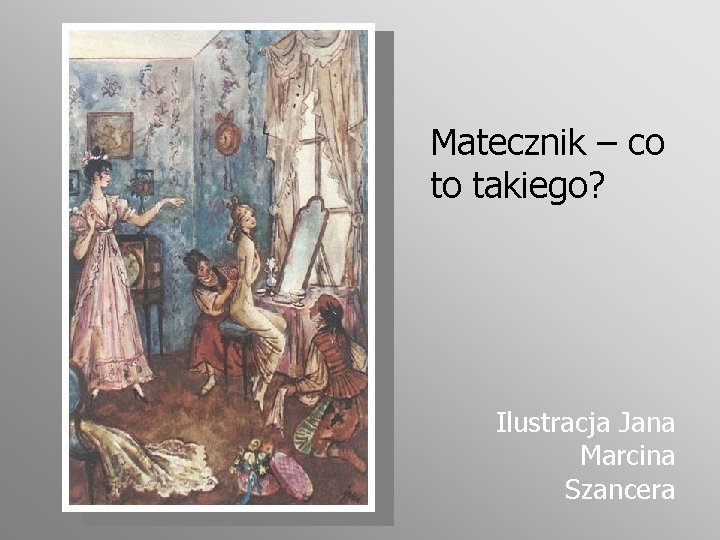 Matecznik – co to takiego? Ilustracja Jana Marcina Szancera 