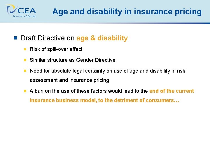 Age and disability in insurance pricing Draft Directive on age & disability Risk of