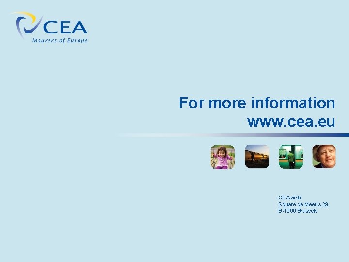 For more information www. cea. eu CEA aisbl Square de Meeûs 29 B-1000 Brussels