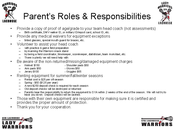 Parent’s Roles & Responsibilities • Provide a copy of proof of age/grade to your