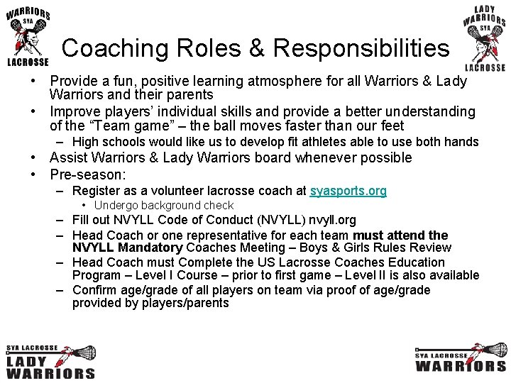 Coaching Roles & Responsibilities • Provide a fun, positive learning atmosphere for all Warriors