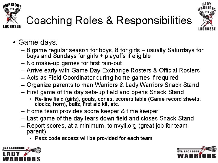 Coaching Roles & Responsibilities • Game days: – 8 game regular season for boys,