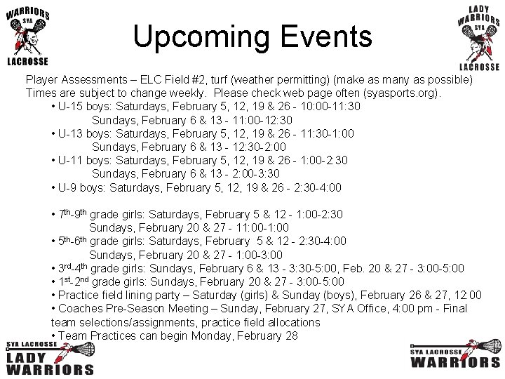 Upcoming Events Player Assessments – ELC Field #2, turf (weather permitting) (make as many