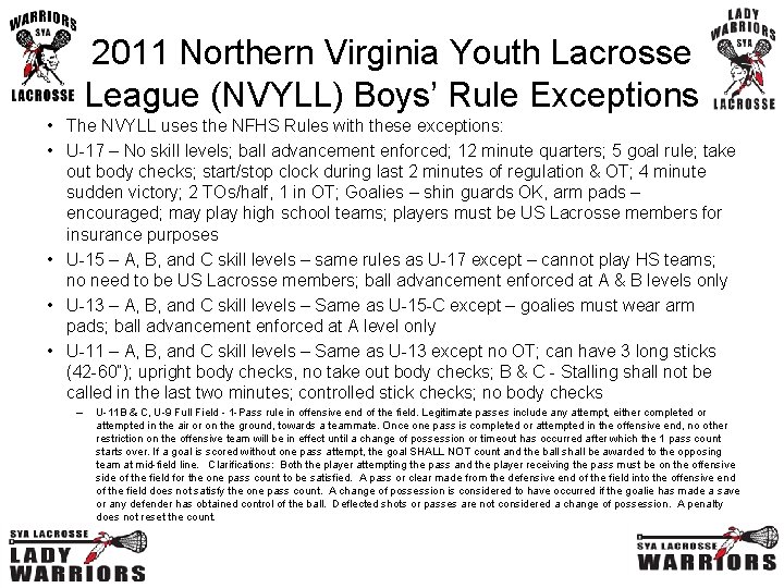 2011 Northern Virginia Youth Lacrosse League (NVYLL) Boys’ Rule Exceptions • The NVYLL uses