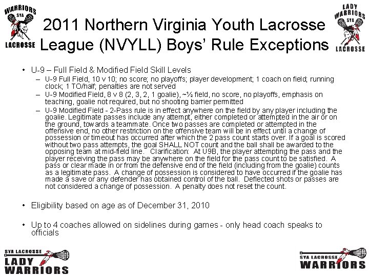 2011 Northern Virginia Youth Lacrosse League (NVYLL) Boys’ Rule Exceptions • U-9 – Full