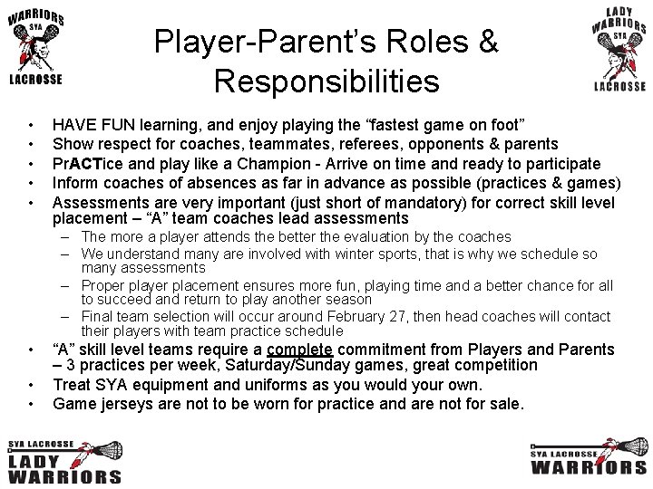 Player-Parent’s Roles & Responsibilities • • • HAVE FUN learning, and enjoy playing the