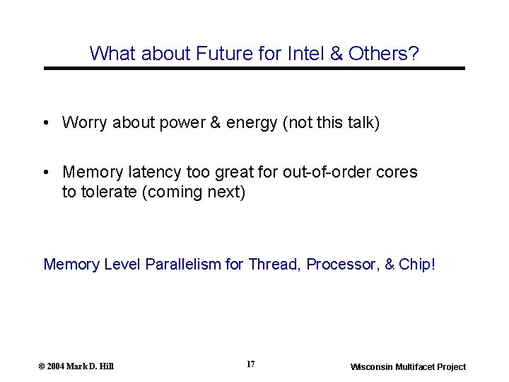 What about Future for Intel & Others? • Worry about power & energy (not What about Future for Intel & Others? • Worry about power & energy (not