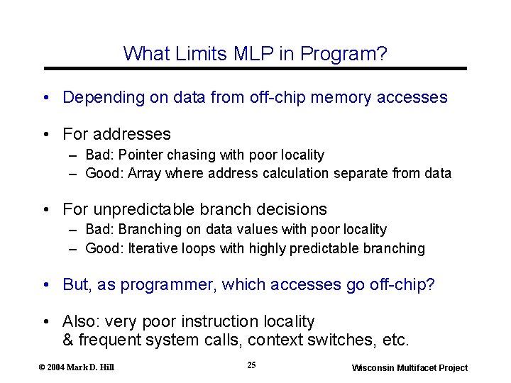 What Limits MLP in Program? • Depending on data from off-chip memory accesses • What Limits MLP in Program? • Depending on data from off-chip memory accesses •