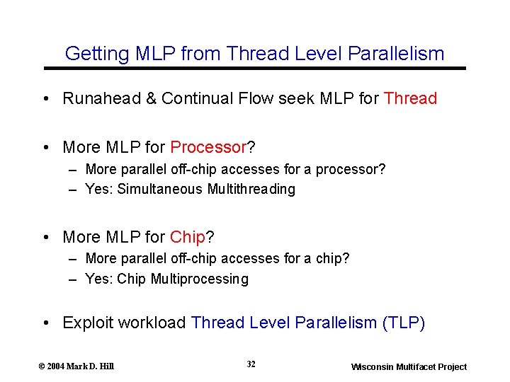 Getting MLP from Thread Level Parallelism • Runahead & Continual Flow seek MLP for Getting MLP from Thread Level Parallelism • Runahead & Continual Flow seek MLP for