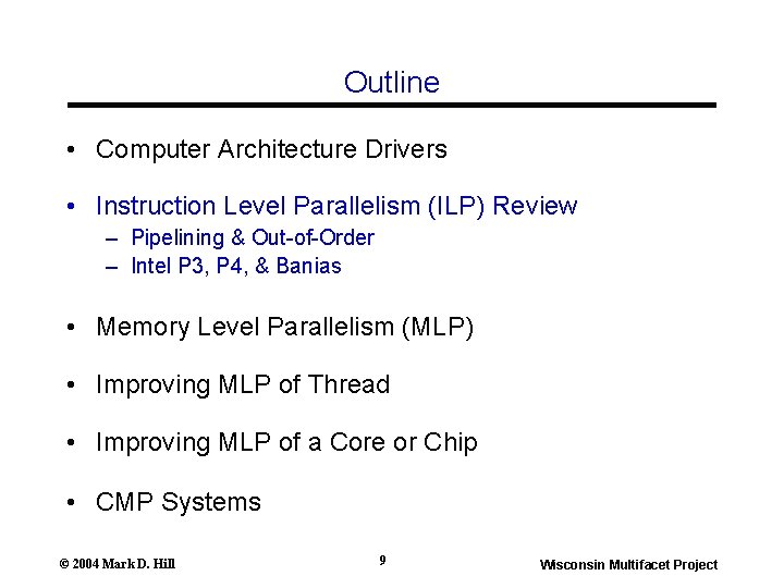 Outline • Computer Architecture Drivers • Instruction Level Parallelism (ILP) Review – Pipelining & Outline • Computer Architecture Drivers • Instruction Level Parallelism (ILP) Review – Pipelining &