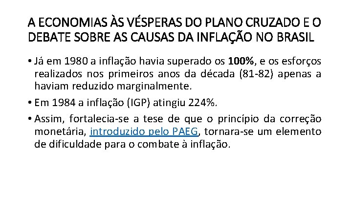 A ECONOMIAS ÀS VÉSPERAS DO PLANO CRUZADO E O DEBATE SOBRE AS CAUSAS DA