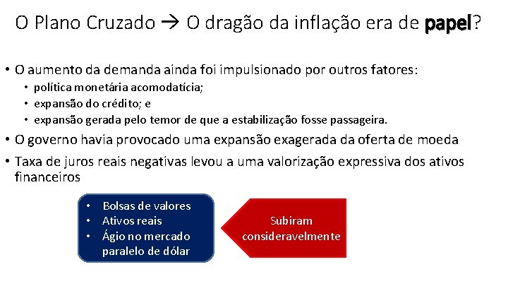 O Plano Cruzado O dragão da inflação era de papel? papel • O aumento