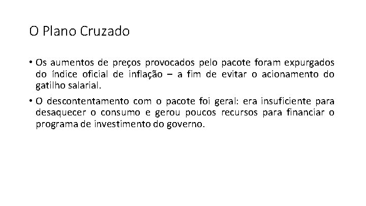 O Plano Cruzado • Os aumentos de preços provocados pelo pacote foram expurgados do