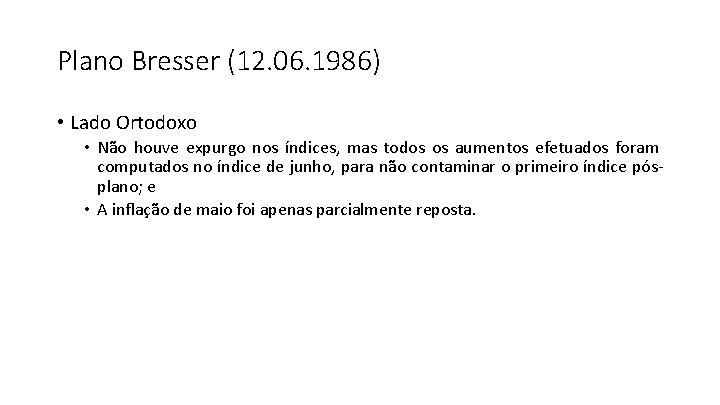 Plano Bresser (12. 06. 1986) • Lado Ortodoxo • Não houve expurgo nos índices,