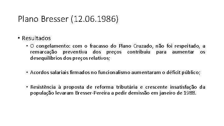 Plano Bresser (12. 06. 1986) • Resultados • O congelamento: com o fracasso do