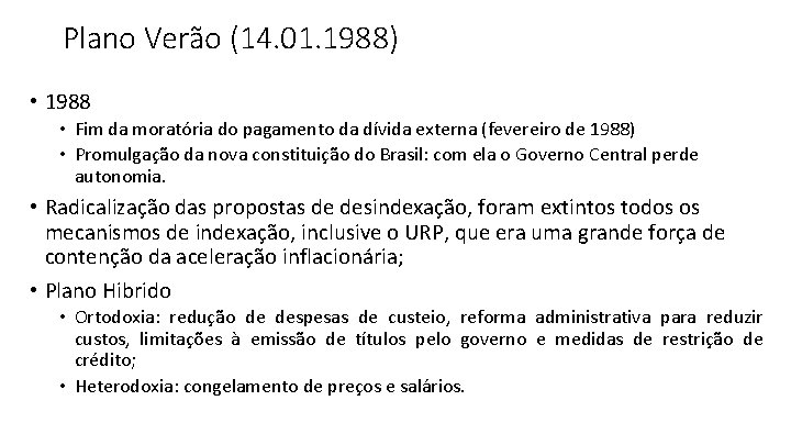 Plano Verão (14. 01. 1988) • 1988 • Fim da moratória do pagamento da