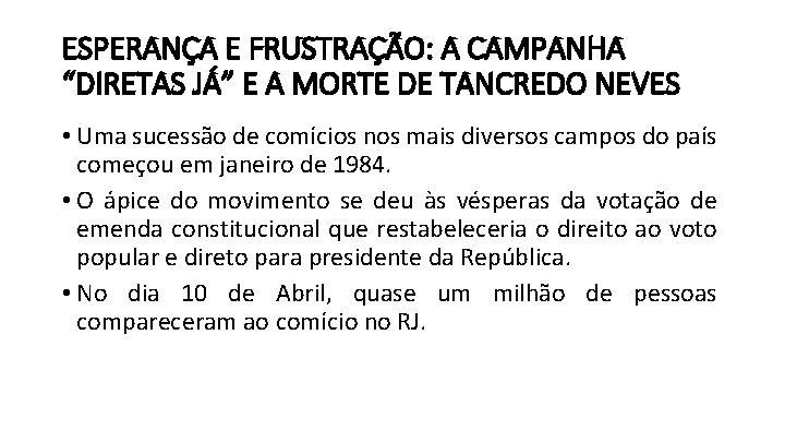 ESPERANÇA E FRUSTRAÇÃO: A CAMPANHA “DIRETAS JÁ” E A MORTE DE TANCREDO NEVES •