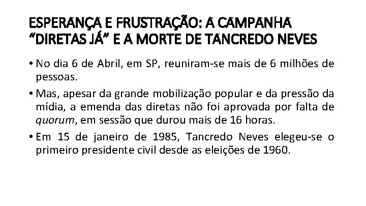 ESPERANÇA E FRUSTRAÇÃO: A CAMPANHA “DIRETAS JÁ” E A MORTE DE TANCREDO NEVES •