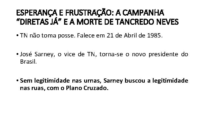 ESPERANÇA E FRUSTRAÇÃO: A CAMPANHA “DIRETAS JÁ” E A MORTE DE TANCREDO NEVES •