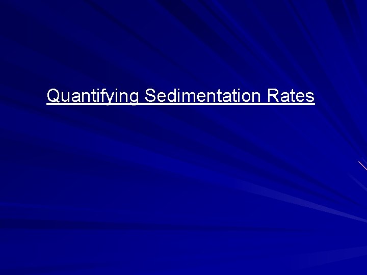 Quantifying Sedimentation Rates 