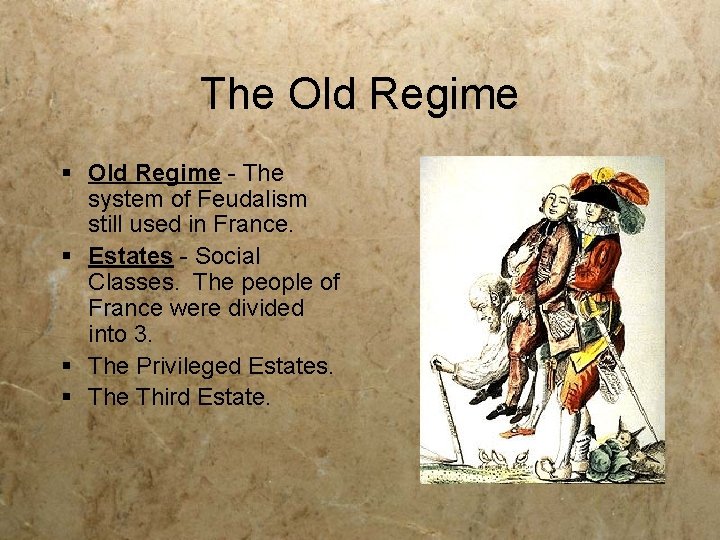 The Old Regime § Old Regime - The system of Feudalism still used in