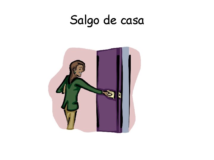 Salgo de casa 