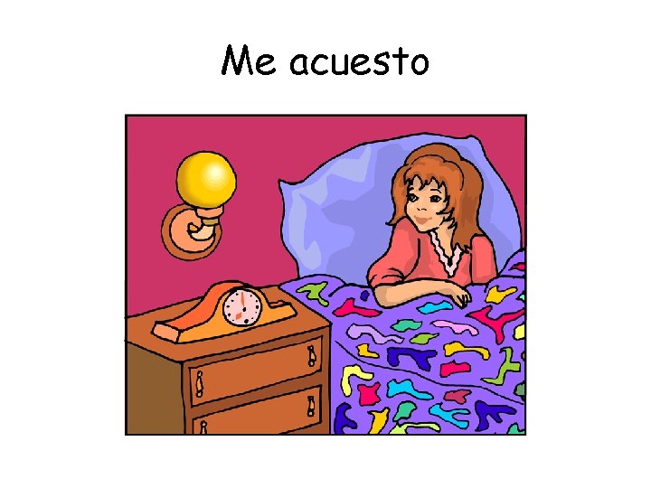 Me acuesto 