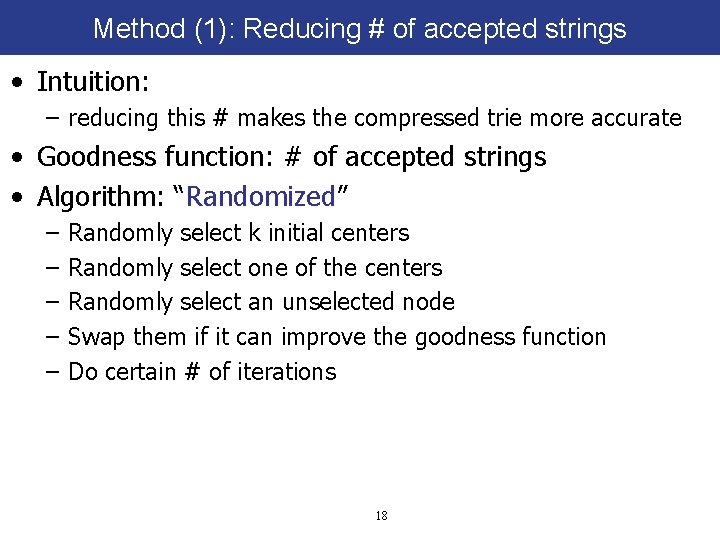 Method (1): Reducing # of accepted strings • Intuition: – reducing this # makes