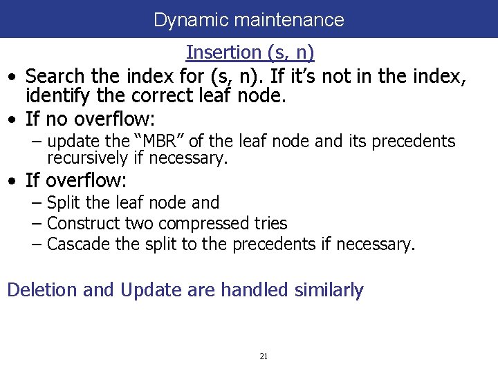 Dynamic maintenance Insertion (s, n) • Search the index for (s, n). If it’s