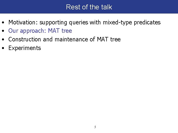 Rest of the talk • • Motivation: supporting queries with mixed-type predicates Our approach: