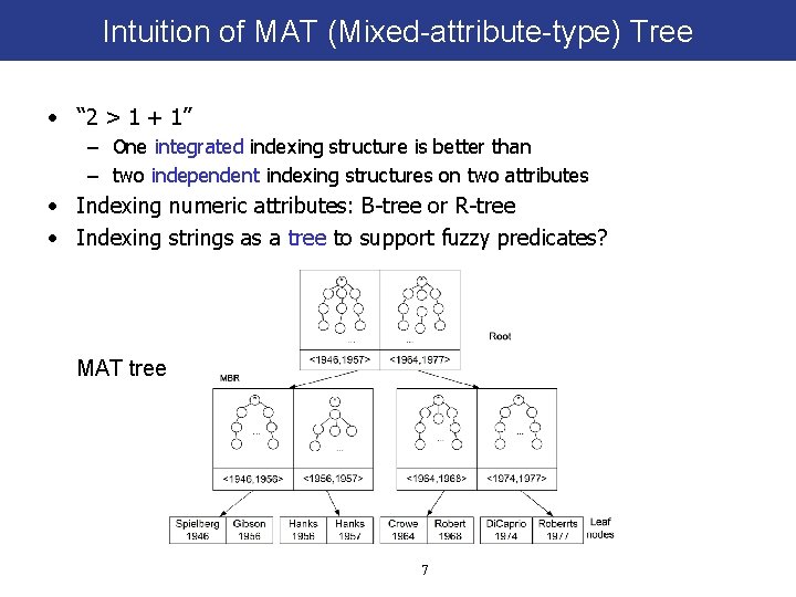 Intuition of MAT (Mixed-attribute-type) Tree • “ 2 > 1 + 1” – One