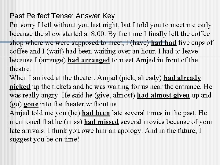 Past Perfect Tense: Answer Key I'm sorry I left without you last night, but