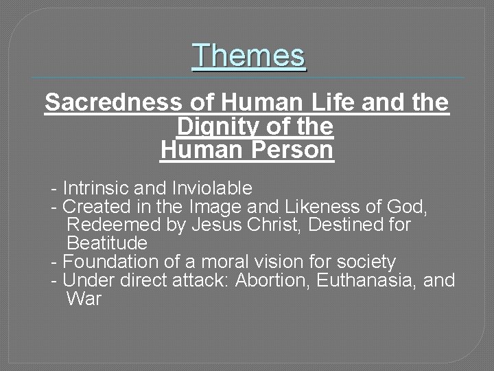 Themes Sacredness of Human Life and the Dignity of the Human Person - Intrinsic