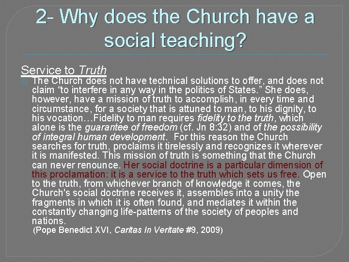 2 - Why does the Church have a social teaching? Service to Truth �